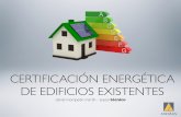 New CERTIFICACIÓN ENERGÉTICA DE EDIFICIOS EXISTENTES · 2019. 2. 20. · CERTIFICADO ENERGÉTICO ANDALUZ DECRETO 169/2011, DE 31 DE MAYO • Certiﬁcado Energético Andaluz: •