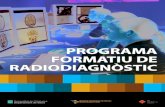 PROGRAMA FORMATIU DE RADIODIAGNÒSTIC...La Radiologia o el Radiodiagnòstic és la part de la medicina que utilitza les emissions de radiacions ionitzants com els raigs X per al diagnòstic,