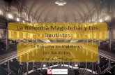 La Reforma Magisterial y Los Bautistas · La Reforma Magisterial y Los Bautistas La Reforma en Inglaterra, Los Bautistas, Y las Escrituras . Bases Contextuales - El Renacimiento.