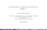 Introducci on a la escritura cient ca en LTEX2blogs.mat.ucm.es/dgcastro/wp-content/uploads/sites/41/...2020/02/20  · Introducci on a la escritura cient ca en LATEX2" David G omez-Castro
