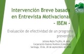Intervención Breve basada en Entrevista Motivacional -IBEMinebria.net/wp-content/uploads/2018/10/2_4_GS4_G17_4_MEJIA_280… · 30,1 53,1 15,9 0,9 73,6 19,1 6,4 0,9 78,3 19,1 2,6