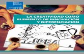 LA CREATIVIDAD COMO ELEMENTO DE INNOVACIÓN Y … · La creatividad como elemento de innovación y diferenciación MADRID SCHOOL OF MARKETING C/ Príncipe de Vergara, 43 - 28001 Madrid