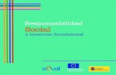 Responsabilidad Social - mites.gob.es · Responsabilidad Social; y lo apoyaremos con diversas explicaciones conceptuales y contextuales. Responsabilidad social e inserción sociolaboral