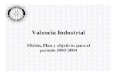 Valencia Industrial · Ser un club rotario, feliz, unido, exitoso y orgulloso de sus logros. Objetivos Estratégicos • Incrementar el número de Socios: El número de Socios operativo