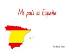 Mi país es España - hletitia.weebly.comhletitia.weebly.com/uploads/3/8/0/3/38032239/spain__1_.pdf · La capital de España es Madrid. España en el continente de Europa. El dividido