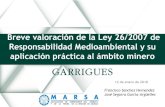 Breve valoración de la Ley 26/2007 de Responsabilidad ...€¦ · Breve valoración de la Ley 26/2007 de Responsabilidad Medioambiental y su aplicación práctica al ámbito minero