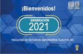 GENERACIÓN 2021 - cuautitlan.unam.mx · En nombre de la comunidad de la Facultad de Estudios Superiores Cuautitlán, les doy Mtro. Jorge Alfredo Cuéllar Ordaz la más cordial bienvenida.