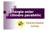 Energia solar cilindre parabòlic · Energia solar cilindre parabòlic. Índex General Funcionament. Elements. Instal·lació. Tubs de vidre. Centrals de cilindre parabòlic. Projecte