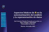 Aspectos basicos de´ Ren la automatizacion del an´ alisis ...fobos.inf.um.es/palazon/presentaciones/R2003.pdf · P´agina www P´agina de Abertura Contenido JJ II J I P´agina 2