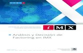 Análisis y Decisión de Factoring en iMX - Codix€¦ · La creación y mantenimiento de informes requieren un conocimiento simple de BI lo que hace que las capacidades del sistema
