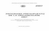 PROGRAMA-PRESUPUESTO DE LA ORGANIZACIÓN 2007 Aprobado 2007_S 4.pdf · Que la resolución AG/RES. 1 (XXXI-E/06) encomendó a la Secretaría General que presente a la Comisión Preparatoria