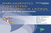 PARLAMENTO Y DEFENSA · to “Parlamento y defensa en América Latina: la conducción política de la seguridad y la defensa en la región andina”, y actualizadas para la pre-sente