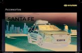 SANTA FE - Hyundai · Podrás convertir el nuevo SANTA FE en el coche perfecto para tu familia con la selección de Accesorios Originales de Hyundai. Todos han sido diseñados, fabricados