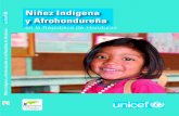 Niñez Indígena y Afrohondureña - UNICEF · directamente relacionados con la niñez Anexo IV. Metas de la Visión de País 2010–2038 relacionados directa o indirectamente con