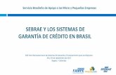 SEBRAE Y LOS SISTEMAS DE GARANTÍA DE CRÉDITO EN BRASILforocolombia.redegarantias.com/documentos/presentaciones/panel… · FGI - Fondo de Garantía para Inversiones Fuente: Informe