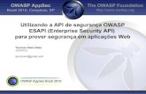 AppSecBR2010 Utilizando API ESAPI Tarcizio€¦ · 2 Objetivos do Curso • Conhecer as principais vulnerabilidades de segurança comumente encontradas em aplicações Web. • Apresentar