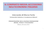 IL COMPARTO MODA-ACCESSORIO NELL’ECONOMIA ...ancis3.s3-website.eu-central-1.amazonaws.com/upload...NELL’ECONOMIA ITALIANA Intervento di Marco Fortis (Università Cattolica e Fondazione