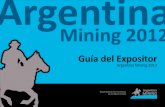 Guía del Expositor - Argentina Mining€¦ · Acreditación de Expositores Servicios Incluidos Servicios Adicionales . Mendoza, Argentina, junio de 2012 Estimado Expositor de Argentina