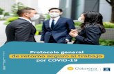 Protocolo general de retorno seguro al trabajo por covid19 · 2020. 4. 27. · Dentro del marco de la pandemia originada por el contagio del COVID-19 y el aislamiento preventivo obligatorio