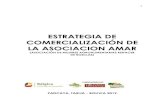 ESTRATEGIA DE COMERCIALIZACIÓN DE LA ASOCIACION AMAR · el licor de Leche y queso para untar y lo comercializa en Rosillas, Padcaya o a pedido para la ciudad de Tarija. Un aspecto