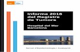 Informe 2016 del Registre de Tumors · Informe 2016 del Registre de Tumors de l’Hospital del Mar, Barcelona 3 situ no s’han inclòs en les anàlisis de supervivèn- cia. A més,
