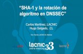 “SHA-1 y la rotación de algoritmo en DNSSEC”...RSA DSA GOST ECDSA Se necesitan firmas MD5 SHA1, SHA256, SHA384, SHA512 2 ¿Por qué es necesario rotar? (rollover) Los algoritmos