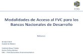 Modalidades de Acceso al FVC para los Bancos Nacionales de ... · •Actores claves para PPP, interacción con las partes interesadas del ... acceso y proceso de acreditación . Resultados