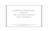 CODIGO PROCESAL PENAL 03.10.16...2003/10/16  · CODIGO PROCESAL PENAL DE LA PROVINCIA DE LA RIOJA - LEY Nº 1.574 2 Última actualización: Ley Nº 8774, Pub. B.O 14.09.10 Actualización