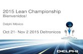 2015 Lean Championship€¦ · Manufactura Esbelta RH/Operaciones/ Universidades Octubre 21- Nov 02 2015 . Delphi Confidential Lean Championship RH/Operaciones/ Universidades Arranque