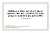 Calidad y Competencia en el laboratorio de análisis clínicos ...Calidad y Competencia en el laboratorio de análisis clínicos para el cuidado del paciente 24 de abril 2013 Dra Cecilia