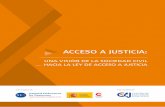 ACCESO A JUSTICIA · medios pacíficos y participativos de su abordaje. Más allá de la Justicia Formal abarca el acceso a la justicia con participación social. Tiene que ver con