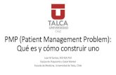PMP (Patient Management Problem): Qué es y cómo construir unomedicina.utalca.cl/img/videos/videos/PMPs/induccion.pdf · 2020. 4. 22. · PMP (patient management problem) –una