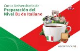 Curso Universitario de Preparación del Nivel B1 de Italiano€¦ · curso de preparación de nivel B1 se desarrolla a lo largo de cuatro meses y se divide en quince módulos de contenido.