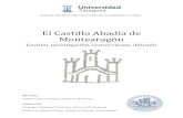 El Castillo Abadía de Montearagón - unizar.es · 2. Investigación: aporta un bosquejo de informe histórico artístico; incluye las restauraciones acometidas hasta la fecha ...