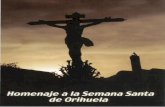 Homenaje de OrjhueJa · 2016. 4. 27. · Homenaje a la Semana Santa de Orihuela, se desarrolló del 4 de ... la Samaritana y Cofradía de la Santa Cena, entre otras), quedando ...