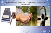 OPORTUNIDADES DE MEJORAS EN EL TEMA NORMATIVO EN …panaidis.net/wp-content/uploads/2020/05/OPORTUNIDAD-NORMATI… · emitidas : autoridad nacional del ambiente (anam) -2000 modificadas: