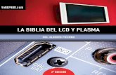 LA BIBLIA DEL LCD Y PLASMA...nocimientos en el área de la electrónica a la vez que se sumergen en el mundo del LCD y Plasma. Es un libro que sin dejar de ser técnico aborda el tema