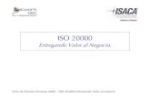 ISO20000-EntregandoValor-ISACA€¦ · ISO 20000 ITIL v2 ITIL v3. Ciclo de Charlas Técnicas 2009 –ISO 20.000 Entregando Valor al negocio ISO 20000 Estructura de la norma • ISO