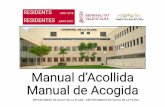 Manual bienvenida-residentes-bienA5 2018ok · INTRODUCCIÓ L'Hospital Universitari de la Plana va començar l'activitat a ﬁnals del mes d'octubre de l'any 2000, amb l'objectiu de