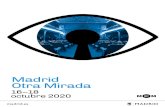 Madrid Otra Mirada · 2020. 10. 6. · del programa cultural Madrid Otra Mirada, ya que significa que no se ha tenido que suspender por causa del COVID 19, y que las calles y los