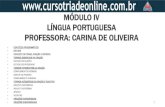MÓDULO IV LÍNGUA PORTUGUESA PROFESSORA: CARINA DE … · VERBOS SIGNIFICATIVOS • VERBOS INTRANSITIVOS • São aqueles cujo processo envolve apenas o sujeito: não transitam para