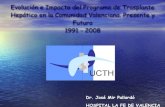 Evolución e Impacto del Programa de Trasplante Hepático en la …sociedadvalencianadecirugia.com/wp-content/uploads/2017/... · 2017. 4. 28. · Evolución e Impacto del Programa
