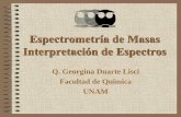 Espectrometría de Masas Interpretación de Espectrosdepa.fquim.unam.mx/amyd/archivero/EspectrometriadeMasas... · 2019. 8. 5. · Interpretación: Sugerencias •Identificar el ión