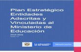 Plan Estratégico Entidades Adscritas y Vinculadas al ...€¦ · Vinculadas al Ministerio de Educación 2019-2022 El Plan Estratégico para las diez Entidades Adscritas y Vinculadas