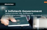 X Infotech Government - X Infotech - Software Solutions ... · El software proporciona medios efectivos para la veriﬁcación de identidad y control de duplicidades. Puede procesar,