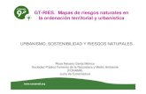 GT-RIES. Mapas de riesgos naturales en la ordenación ......Con la inclusión de un mapa de riesgos naturales en el informe de sostenibilidad ambiental Incorporación de la prevención