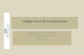 Código Fiscal de la Federación - Audytaxaudytax.mx/wp-content/uploads/2017/12/ITECCE-ZLo-16-y-17... · 2017. 12. 1. · 1 Disposiciones generales 2 Derechos y obligaciones de los