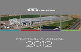 MEMORIA ANUAL 2012 - Cristalchile · adquirió el 40 por ciento de Rayén Curá S.A.I.C., empresa productora de envases de vidrio situada en Mendoza, Argentina, a la empresa española
