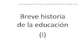 Breve historia de la educación (I) · 2020. 2. 6. · Curso sociedad y educación. Francesc J. Hernàndez (Universidad de València, España). Clip 01 Breve historia de la educación