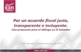 Por un acuerdo fiscal justo, transparente e incluyente.icefi.org/sites/default/files/acuerdo_fiscal_esv_18jul18... · 2018. 9. 25. · Por un acuerdo fiscal justo, transparente e
